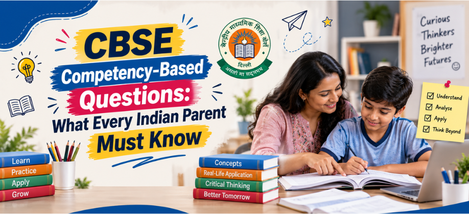 CBSE Competency-Based Questions: What Every Indian Parent Must Know